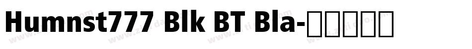 Humnst777 Blk BT Bla字体转换